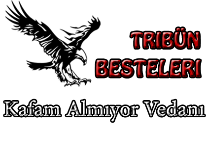 kafam almıyor vedanı tribün bestesi