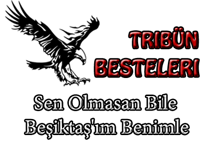 sen olmasan bile beşiktaşım benimle